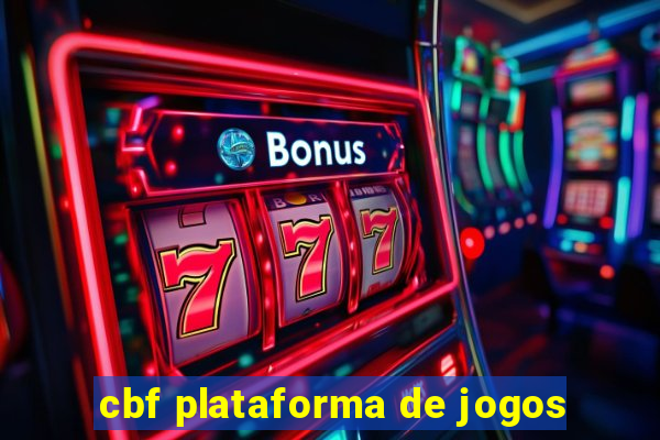 cbf plataforma de jogos